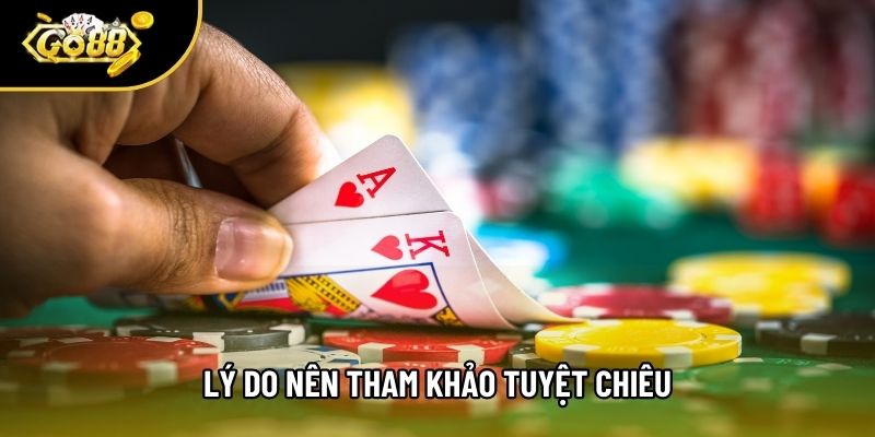 Lý do nên tham khảo tuyệt chiêu Lý do nên tham khảo tuyệt chiêu