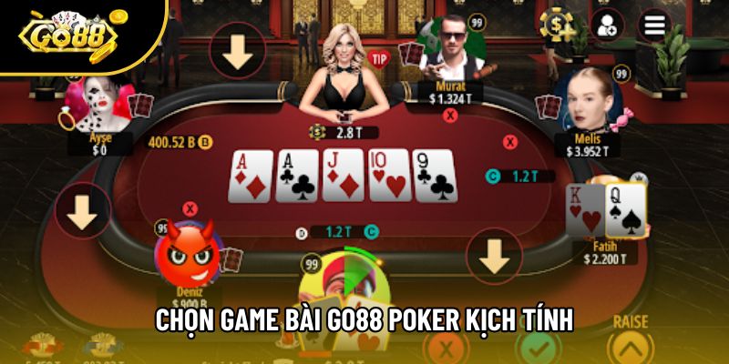 Chọn game bài go88 Poker kịch tính