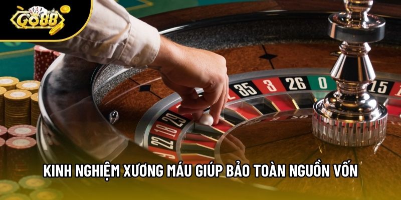 Kinh nghiệm xương máu giúp bảo toàn nguồn vốn