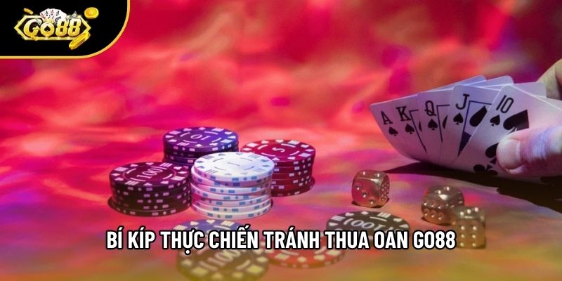 Bí kíp thực chiến tránh thua oan Go88