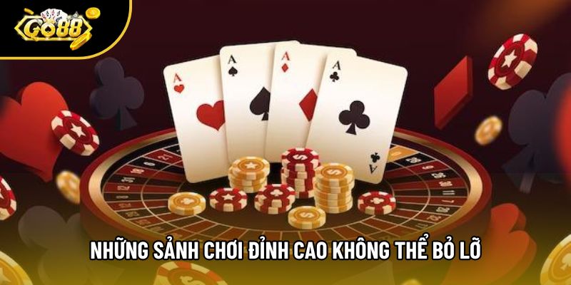 Những sảnh chơi đỉnh cao không thể bỏ lỡ
