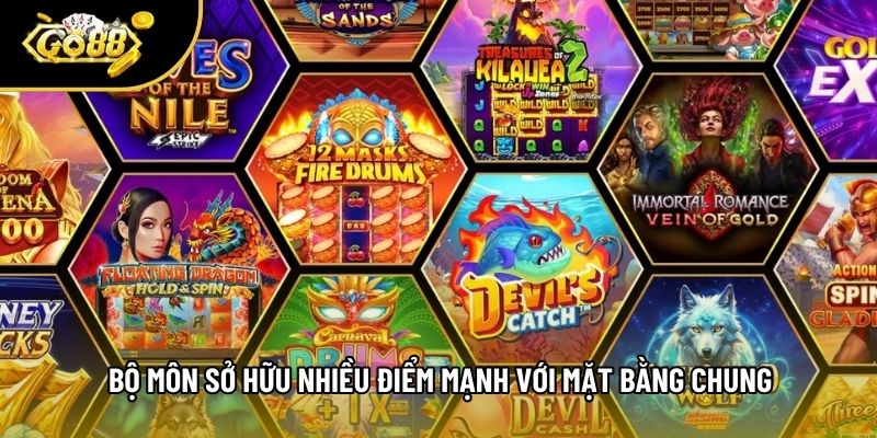 Bộ môn sở hữu nhiều điểm mạnh với mặt bằng chung Bộ môn sở hữu nhiều điểm mạnh với mặt bằng chung