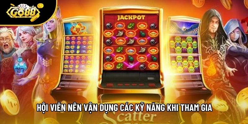 Hội viên nên vận dụng các kỹ năng khi tham gia Hội viên nên vận dụng các kỹ năng khi tham gia