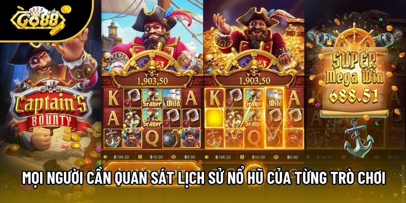 Mọi người cần quan sát lịch sử nổ hũ của từng trò chơi Mọi người cần quan sát lịch sử nổ hũ của từng trò chơi