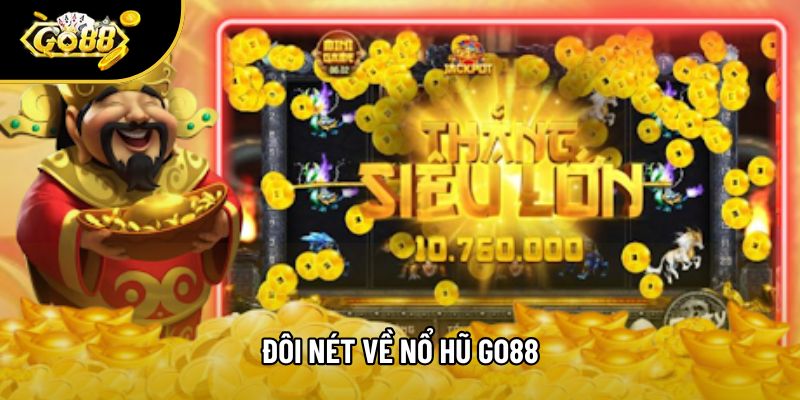 Đôi nét về Nổ hũ go88