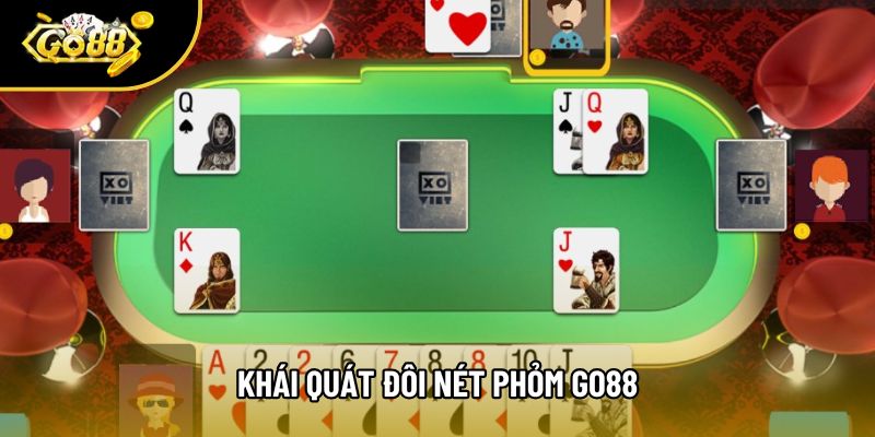 Khái quát đôi nét Phỏm go88 Khái quát đôi nét Phỏm go88