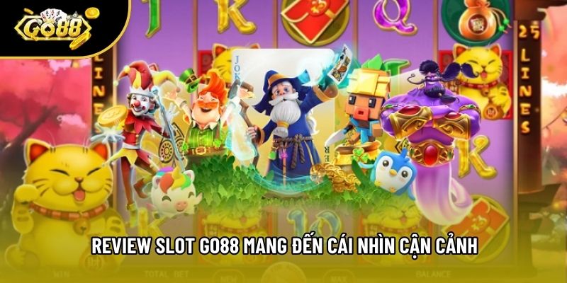 Review slot go88 mang đến cái nhìn cận cảnh Review slot go88 mang đến cái nhìn cận cảnh